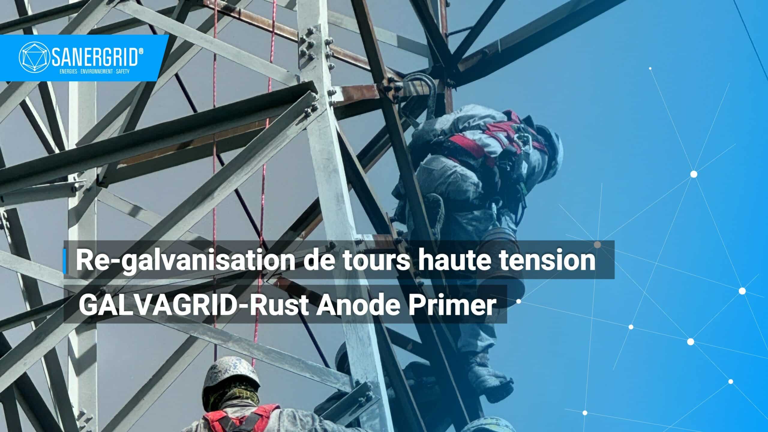 Re-galvanisation de pylônes électriques haute tension par SANERGRID, grâce à notre solution GALVAGRID® RUST-ANODE